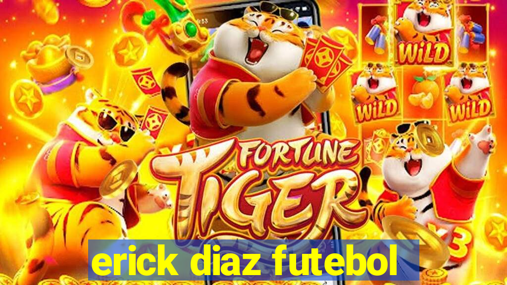 erick diaz futebol